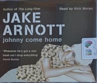 Johnny Come Home written by Jake Arnott performed by Nick Moran on Audio CD (Abridged)